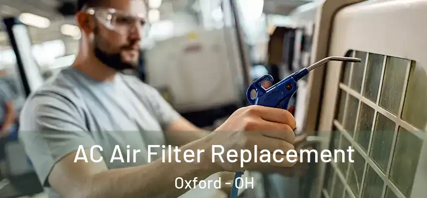  AC Air Filter Replacement Oxford - OH