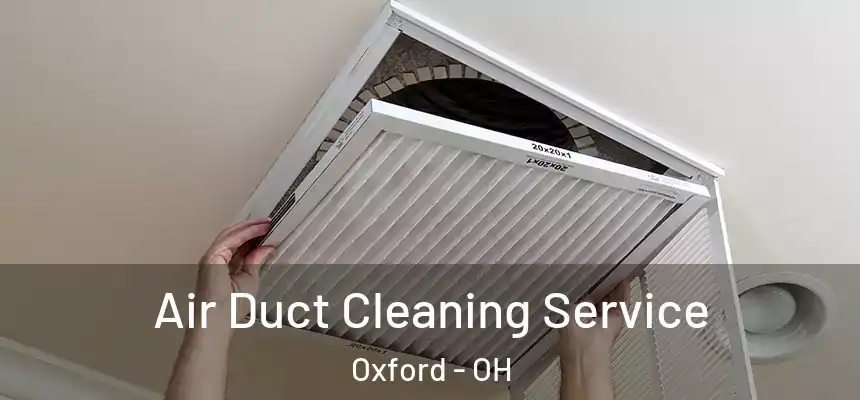 Air Duct Cleaning Service Oxford - OH