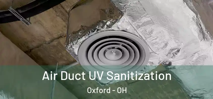  Air Duct UV Sanitization Oxford - OH