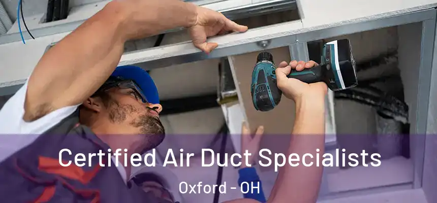 Certified Air Duct Specialists Oxford - OH