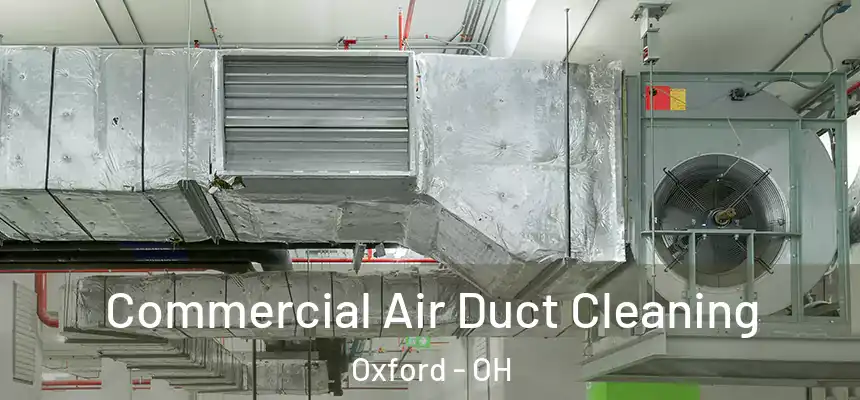 Commercial Air Duct Cleaning Oxford - OH
