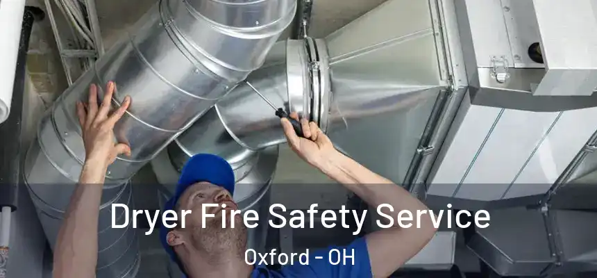 Dryer Fire Safety Service Oxford - OH