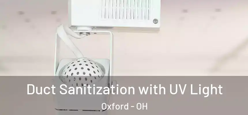 Duct Sanitization with UV Light Oxford - OH