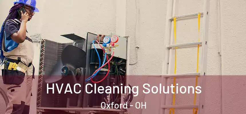 HVAC Cleaning Solutions Oxford - OH
