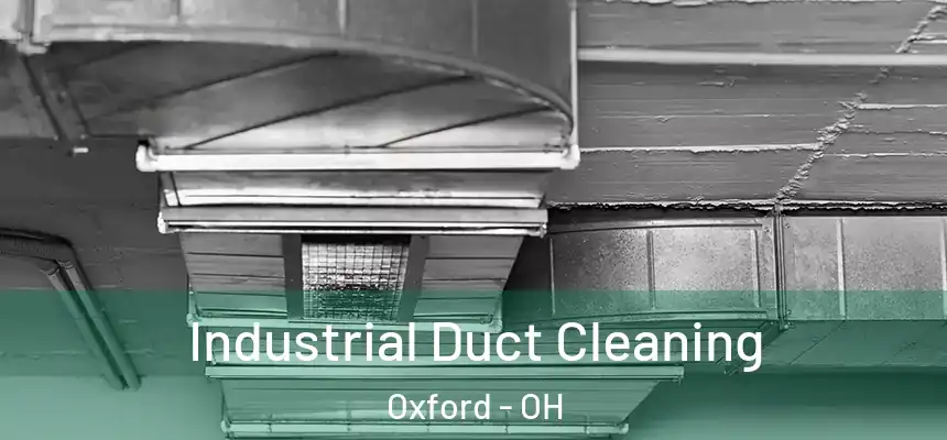 Industrial Duct Cleaning Oxford - OH