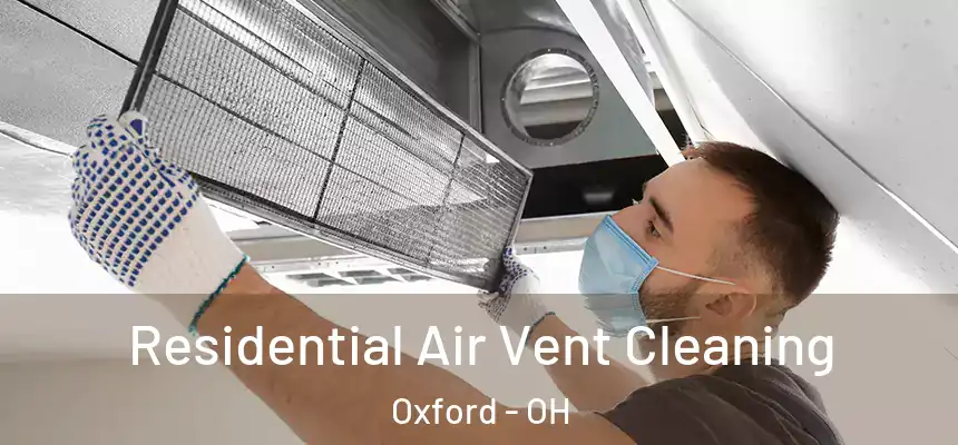 Residential Air Vent Cleaning Oxford - OH