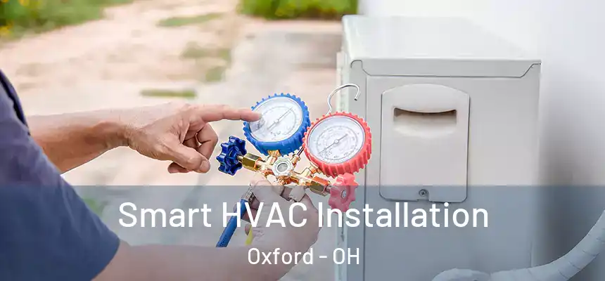 Smart HVAC Installation Oxford - OH