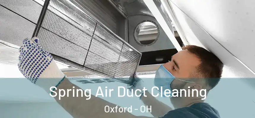 Spring Air Duct Cleaning Oxford - OH