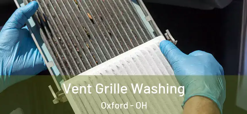 Vent Grille Washing Oxford - OH