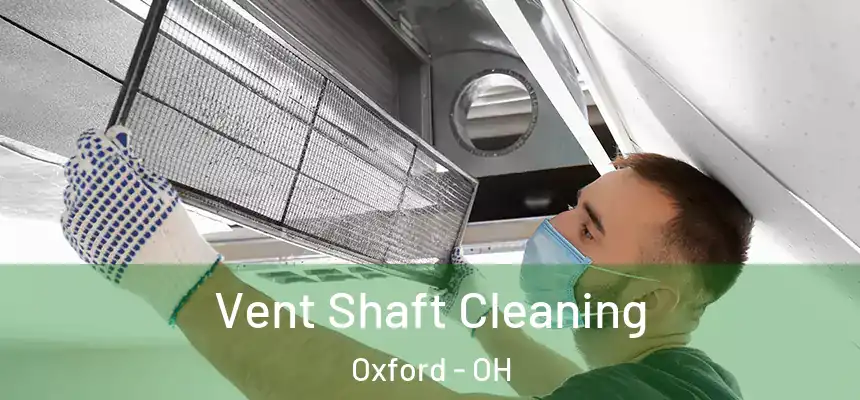 Vent Shaft Cleaning Oxford - OH